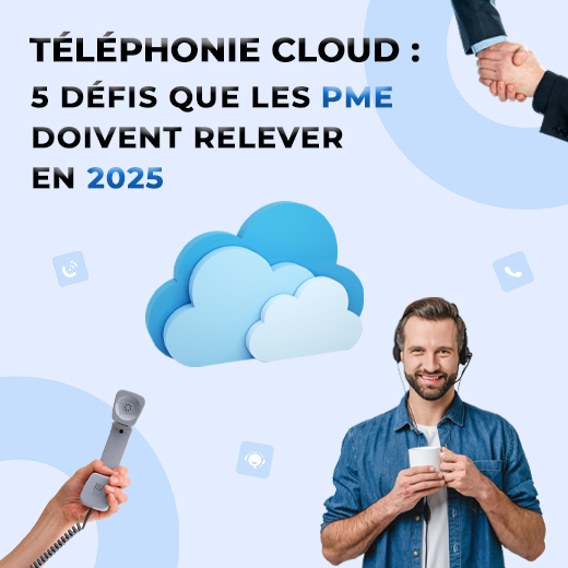 Téléphonie Cloud PME : les 5 défis à surmonter en 2026